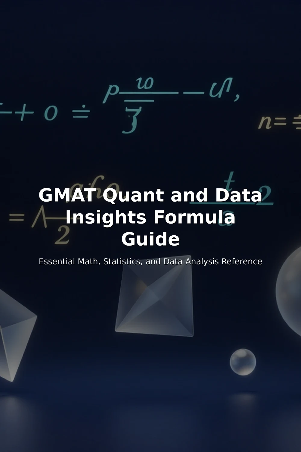 GMAT Quant and Data Insights Formula Guide: Essential Math, Statistics, and Data Analysis Reference cover